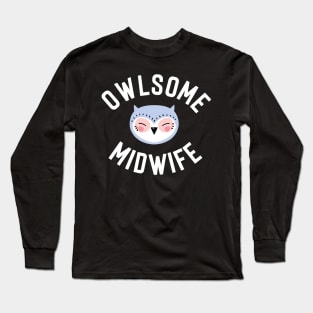 Owlsome Midwife Pun - Funny Gift Idea Long Sleeve T-Shirt